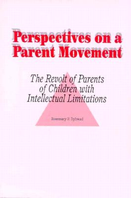 Perspectives on a Parent Movement - Dybwad, Rosemary F