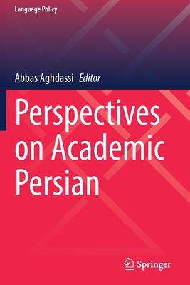 Perspectives on Academic Persian - Aghdassi, Abbas (Editor)