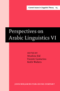 Perspectives on Arabic Linguistics: Papers from the Annual Symposium on Arabic Linguistics. Volume VI: Columbus, Ohio 1992