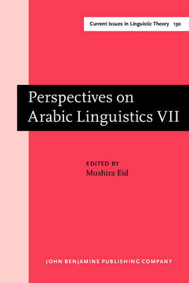 Perspectives on Arabic Linguistics: Papers from the Annual Symposium on Arabic Linguistics. Volume VII: Austin, Texas 1993 - Eid, Mushira (Editor)