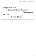 Perspectives on Archaeological Resources Management in the Great Plains