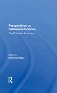 Perspectives on Behavioral Science: The Colorado Lectures