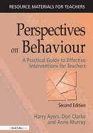 Perspectives on Behaviour: A Practical Guide to Effective Interventions for Teachers