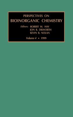 Perspectives on Bioinorganic Chemistry: Volume 4 - Hay, R W (Editor), and Dilworth, Jeffrey (Editor), and Nolan, K B (Editor)