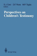 Perspectives on Children S Testimony - Ceci, Stephen J, PhD (Editor), and Ross, David F (Editor), and Toglia, Michael P (Editor)