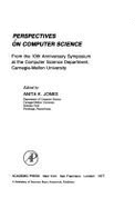 Perspectives on Computer Science: From the 10th Anniversary Symposium at the Computer Science Department, Carnegie-Mellon University