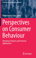 Perspectives on Consumer Behaviour: Theoretical Aspects and Practical Applications