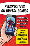 Perspectives on Digital Comics: Theoretical, Critical and Pedagogical Essays