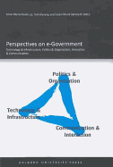 Perspectives on E-Government: Technology & Infrastructure, Politics & Organisation, Interaction & Communication