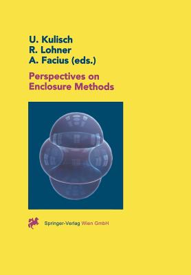 Perspectives on Enclosure Methods - Kulisch, Ulrich (Editor), and Lohner, Rudolf (Editor), and Facius, Axel (Editor)