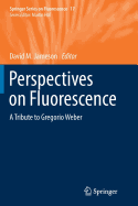 Perspectives on Fluorescence: A Tribute to Gregorio Weber