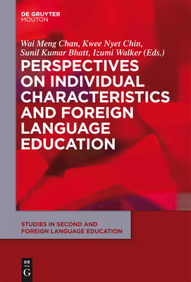 Perspectives on Individual Characteristics and Foreign Language Education - Chan, Wai Meng (Editor), and Chin, Kwee Nyet (Editor), and Bhatt, Sunil (Editor)