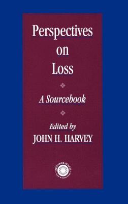 Perspectives On Loss: A Sourcebook - Harvey, John H (Editor)