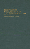 Perspectives on Nuclear War and Peace Education