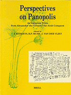 Perspectives on Panopolis: An Egyptian Town from Alexander the Great to the Arab Conquest: Acts from an International Symposium Held in Leiden on 16, 17 and 18 December 1998
