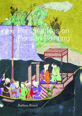Perspectives on Persian Painting: Illustrations to Amir Khusrau's Khamsah - Brend, Barbara