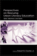 Perspectives on Rescuing Urban Literacy Education: Spies, Saboteurs, and Saints