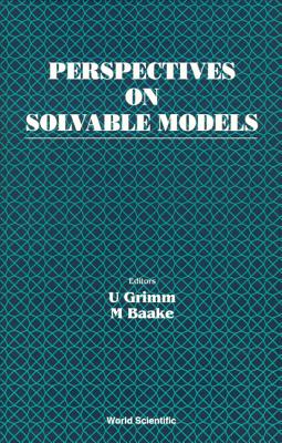 Perspectives on Solvable Models - Baake, Michael (Editor), and Grimm, Uwe (Editor)