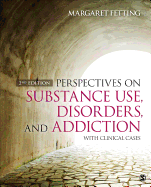 Perspectives on Substance Use, Disorders, and Addiction: With Clinical Cases