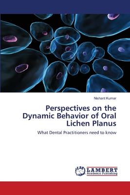 Perspectives on the Dynamic Behavior of Oral Lichen Planus - Kumar, Nishant