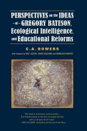 Perspectives on the Ideas of Gregory Bateson, Ecological Intelligence, and Educational Reforms