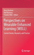Perspectives on Wearable Enhanced Learning (Well): Current Trends, Research, and Practice