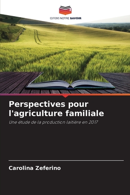 Perspectives pour l'agriculture familiale - Zeferino, Carolina