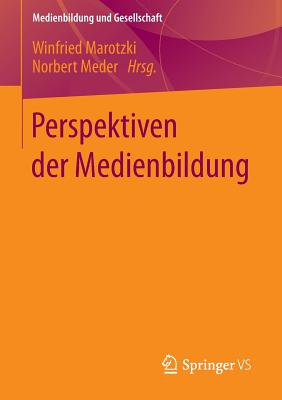 Perspektiven Der Medienbildung - Marotzki, Winfried (Editor), and Meder, Norbert (Editor)