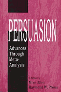 Persuasion: Advances Through Meta-Analysis
