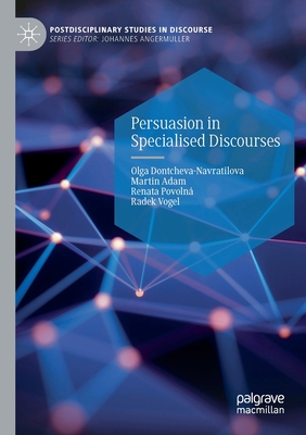 Persuasion in Specialised Discourses - Dontcheva-Navratilova, Olga, and Adam, Martin, and Povoln, Renata