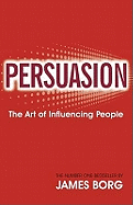 Persuasion: The art of influencing people