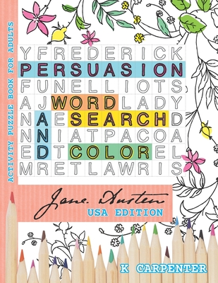 Persuasion Word Search and Color: Jane Austen Activity Puzzle Book for Adults - Carpenter, K