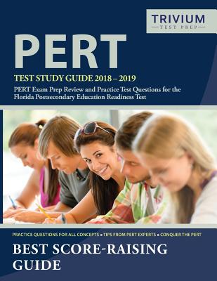 PERT Test Study Guide 2018-2019: PERT Exam Prep Review and Practice Test Questions for the Florida Postsecondary Education Readiness Test - Pert Exam Prep Team