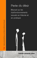 Perte du dsir: Manuel sur les dysfonctionnements sexuels en thorie et en pratique