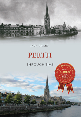Perth Through Time - Gillon, Jack