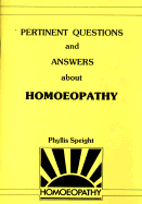 Pertinent Questions and Answers about Homoeopathy
