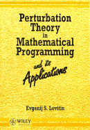 Perturbation Theory in Mathematical Programming and Its Applications - Levitin, Evgenij S