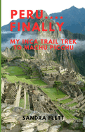 Peru....Finally: My Inca Trail Trek to Machu Picchu