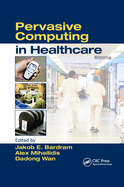 Pervasive Computing in Healthcare
