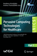 Pervasive Computing Technologies for Healthcare: 18th EAI International Conference, PervasiveHealth 2024, Heraklion, Crete, Greece, September 17-18, 2024, Proceedings, Part I