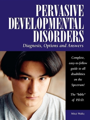 Pervasive Developmental Disorders: Diagnosis, Options and Answers - Waltz, Mitzi, Professor