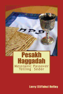 Pesakh Haggadah: Messianic Exodus Telling Seder