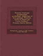 Pessima; triptyque symphonique, symbolique, allgorique et tres pratique. Prsent, rcit et chant par Yvette Guilbert - Primary Source Edition