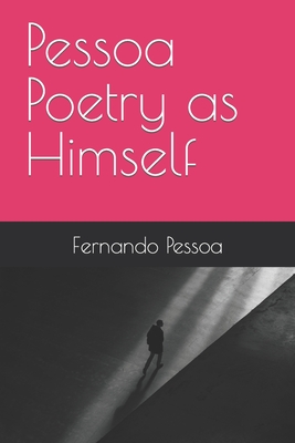 Pessoa Poetry as Himself - Maia, Erick (Translated by), and Pessoa, Fernando