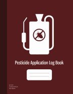 Pesticide Application Log Book: Chemical Application Log, Pesticide Spray Record Sheet, Keep Record of Application Method, Pesticide Brand, Date, Etc. 100 Sheets, Grey Cover (8.5"x11")