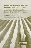Pesticide Formulations and Delivery Systems: Meeting the Current Challenges of the Current Protection Industry