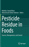 Pesticide Residue in Foods: Sources, Management, and Control