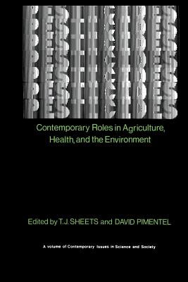 Pesticides: Contemporary Roles in Agriculture, Health, and Environment - Sheets, T J, and Pimentel, David, PhD