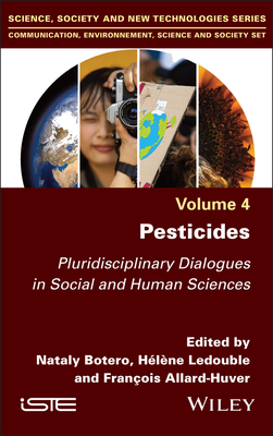 Pesticides: Pluridisciplinary Dialogues in Social and Human Sciences - Botero, Nataly (Editor), and Ledouble, Helene (Editor), and Allard-Huver, Francois (Editor)