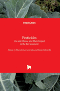 Pesticides: Use and Misuse and Their Impact in the Environment